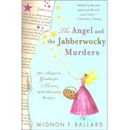 The Angel and the Jabberwocky Murders An Augusta Goodnight Mystery (with Heavenly Recipes) by Ballard, Mignon F., 9780312354190