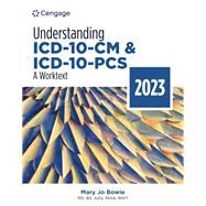 Understanding ICD-10-CM and ICD-10-PCS: A Worktext - 2023 Edition by Bowie, Mary Jo, 9780357764190