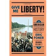 Give Me Liberty, Seagull Edition Vol. 2 by Foner, Eric, 9780393614190