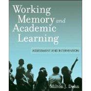 Working Memory and Academic Learning : Assessment and Intervention by Dehn, Milton J., 9780470144190