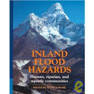 Inland Flood Hazards: Human, Riparian, and Aquatic Communities by Edited by Ellen E. Wohl, 9780521624190
