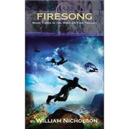 The Firesong by Nicholson, William, 9780786814190