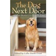 The Dog Next Door by Grant, Callie Smith, 9780800734190
