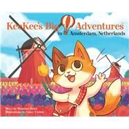 Keekee's Big Adventures in Amsterdam, Netherlands by Jones, Shannon; Uhelski, Casey, 9780988634190