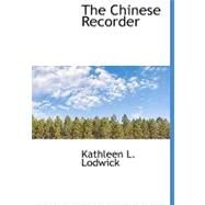 The Chinese Recorder by Lodwick, Kathleen L., 9781115244190