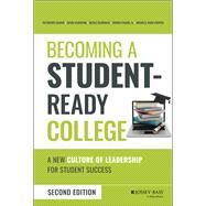 Becoming a Student-Ready College A New Culture of Leadership for Student Success by McNair, Tia Brown; Albertine, Susan; Cooper, Michelle Asha; McDonald, Nicole; Major, Jr., Thomas, 9781119824190