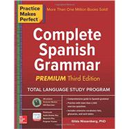 Practice Makes Perfect: Complete Spanish Grammar, Premium Third Edition by Nissenberg, Gilda, 9781259584190