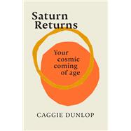 Saturn Returns by Dunlop, Caggie, 9781398704190