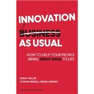 Innovation As Usual by Miller, Paddy; Wedell-wedellsborg, Thomas, 9781422144190
