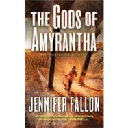 The Gods of Amyrantha by Fallon, Jennifer, 9781429934190