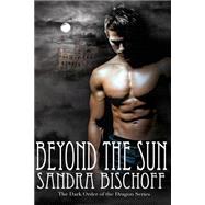 Beyond the Sun by Bischoff, Sandra; Murphy, Renee; Dougherty, Jamie Severtson, 9781502954190