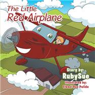 The Little Red Airplane by Rubysue; Pulido, Elenei Rae, 9781543474190