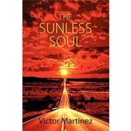The Sunless Soul by Martinez, Victor, 9781609114190