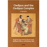 Oedipus and the Oedipus Complex by Zepf, Siegfried; Zepf, Florian Daniel; Ullrich, Burkhard; Seel, Dietmar, 9781782204190