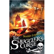 The Smuggler's Curse by Jorgensen, Norman, 9781925164190