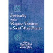 Spirituality Within Religious Traditions in Social Work Practice by Van Hook, Mary P.; Hugen, Beryl; Aguilar, Marian, 9780534584191