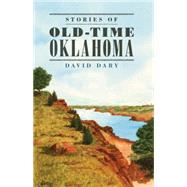 Stories of Old-Time Oklahoma by Dary, David, 9780806144191