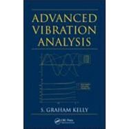 Advanced Vibration Analysis by Kelly; S. Graham, 9780849334191