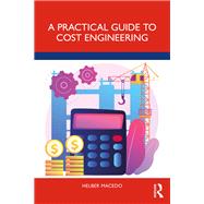 A Practical Guide to Cost Engineering by Helber Macedo, 9781003814191