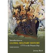 Introduction to Global Military History: 1775 to the Present Day by Black; Jeremy, 9781138484191