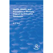 Revival: Health, Wealth, and Population in the early days of the Industrial Revolution (1926) by Buer, Mabel Craven, 9781138554191