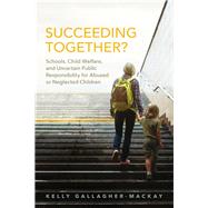 Succeeding Together? by Kelly Gallagher-MacKay, 9781442624191