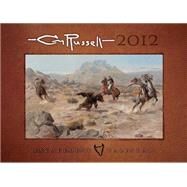 Charles Marion Russell 2012 Calendar by Russell, Charles Marion (ART), 9781569444191