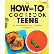 The How-to Cookbook for Teens by Morrison, Julee, 9781646114191