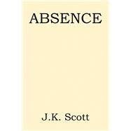 ABSENCE by J.K. Scott, 9781663254191