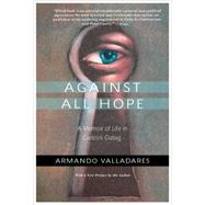 Against All Hope by Valladares, Armando, 9781893554191