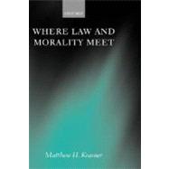 Where Law And Morality Meet by Kramer, Matthew H., 9780199274192