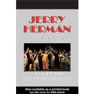 Jerry Herman: The Lyrics, a Celebration by Herman, Jerry; Bloom, Ken, 9780203504192