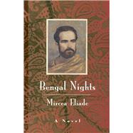 Bengal Nights by Eliade, Mircea, 9780226204192