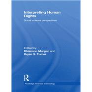 Interpreting Human Rights: Social Science Perspectives by Morgan; Rhiannon, 9780415534192
