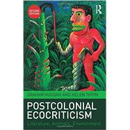 Postcolonial Ecocriticism: Literature, Animals, Environment by Huggan; Graham, 9781138784192