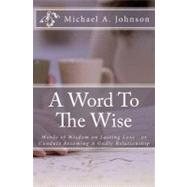 A Word to the Wise by Johnson, Michael A., 9781466234192