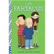 I Am Fartacus by Maciejewski, Mark, 9781481464192