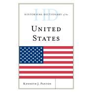 Historical Dictionary of the United States by Panton, Kenneth J., 9781538124192