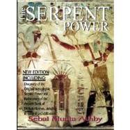 Serpent Power : The Ancient Egyptian Life Force Development for Spiritual Enlightenment - Kundalinin Yoga of Africa by Ashby, Muata, 9781884564192