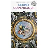 Secret Copenhagen by Steenstrup, Johanne; Dahl, Klaus, 9782361954192