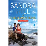 A Hero Comes Home by Hill, Sandra, 9780062854193