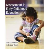 Assessment in Early Childhood Education, Enhanced Pearson eText -- Access Card by Wortham, Sue C.; Hardin, Belinda J., 9780134054193