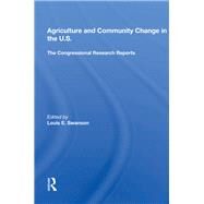 Agriculture And Community Change In The U.s. by Swanson, Louis E., 9780367014193