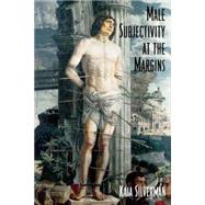 Male Subjectivity at the Margins by Silverman,Kaja, 9780415904193