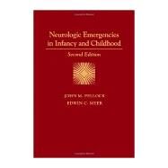 Neurologic Emergencies in Infancy and Childhood by Pellock, John M., M.D.; Myer, Edwin C., M.D., 9780750694193