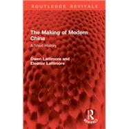 The Making of Modern China by Owen Lattimore; Eleanor Lattimore, 9781003724193