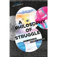 A Philosophy of Struggle by Harris, Leonard; Mcbride, Lee A., III, 9781350084193