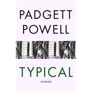 Typical Stories by Powell, Padgett, 9781480464193