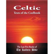 Celtic Texts of the Coelbook: The Last Five Books of the Kolbrin Bible by Masters, Marshall; Manning, Janice, 9781502784193
