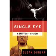 A Single Eye A Darcy Lott Mystery by Dunlap, Susan, 9781582434193